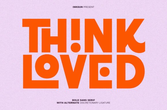 Think Loved: A Bold, Modern Font for the Attention Economy